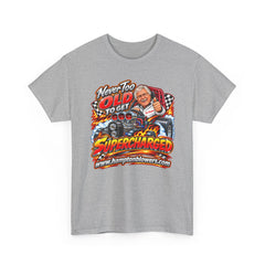 Never Too Old to Get Supercharged Graphic T-Shirt