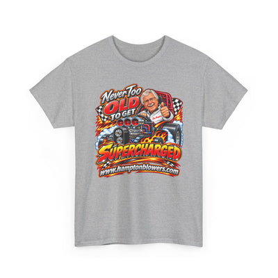 Never Too Old to Get Supercharged Graphic T-Shirt