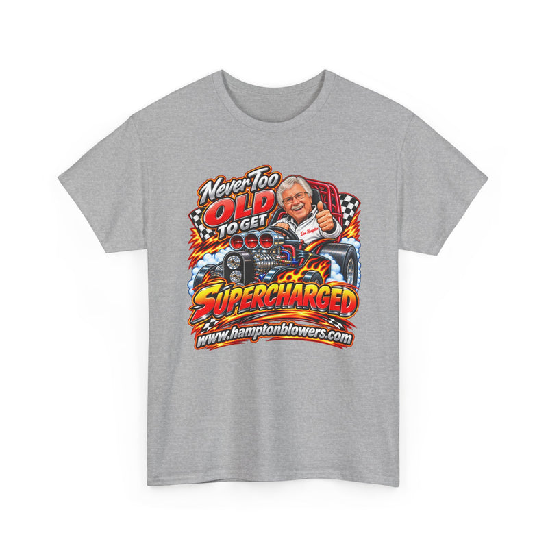 Never Too Old to Get Supercharged Graphic T-Shirt