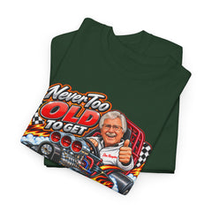 Never Too Old to Get Supercharged Graphic T-Shirt