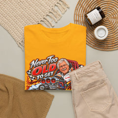 Never Too Old to Get Supercharged Graphic T-Shirt