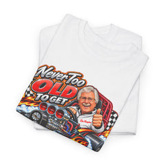 Never Too Old to Get Supercharged Graphic T-Shirt