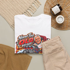 Never Too Old to Get Supercharged Graphic T-Shirt