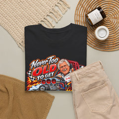 Never Too Old to Get Supercharged Graphic T-Shirt