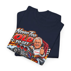 Never Too Old to Get Supercharged Graphic T-Shirt